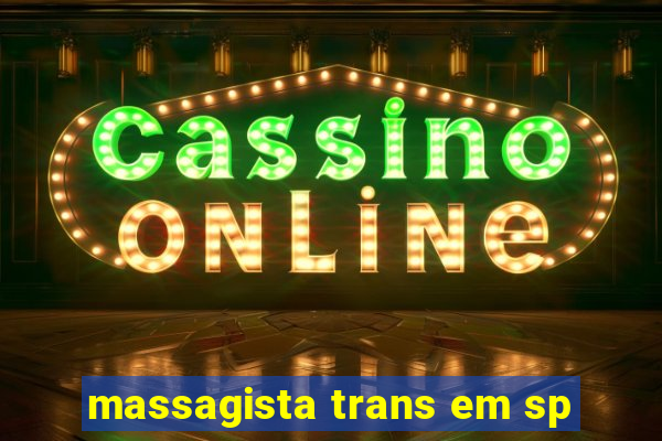 massagista trans em sp